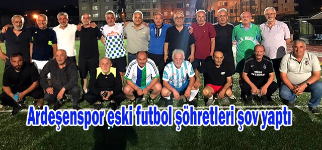 Ardeşenspor Eski Şöhretler Takımı Yılar Sonra Sahada. Merhum Ahmet Özcan Turnuvası Final Öncesi Futbol Şöleni.