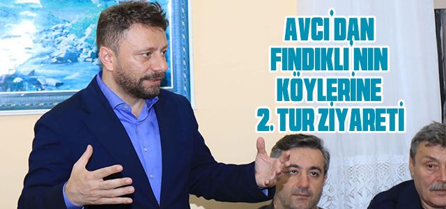 AVCI’DAN FINDIKLI’NIN KÖYLERİNE 2. TUR ZİYARETİ