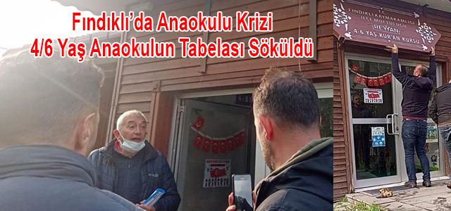 Fındıklı’da Anaokulu Krizi 4/6 Yaş Anaokulunun Tabelası Söküldü