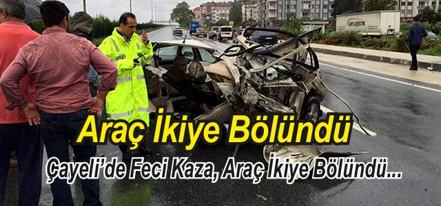 İkiye bölünen araçtan sağ çıktı!