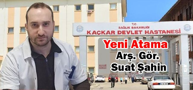 Kaçkar Devlet Hastanesine Atama