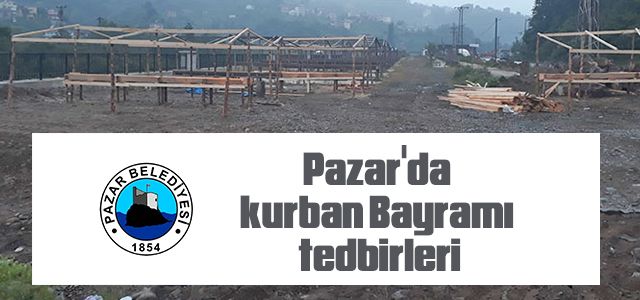Pazar'da kurban Bayramı tedbirleri