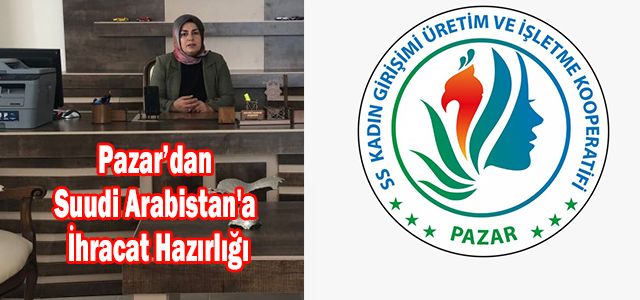 Pazar’dan Suudi Arabistan'a İhracat Hazırlığı