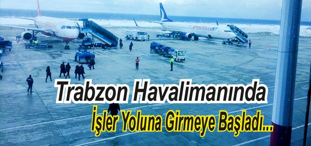 Trabzon’da İşler Yoluna Girdi