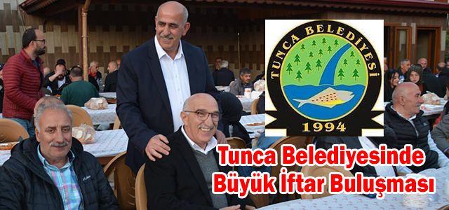 Tunca Belediyesinde Büyük İftar Buluşması