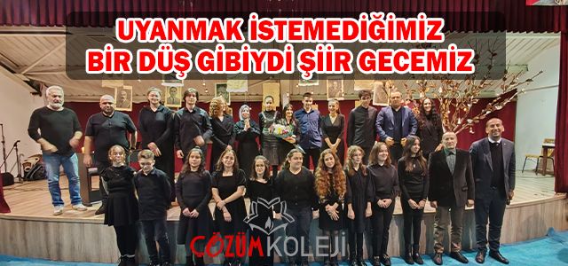 UYANMAK İSTEMEDİĞİMİZ BİR DÜŞ GİBİYDİ ŞİİR GECEMİZ 