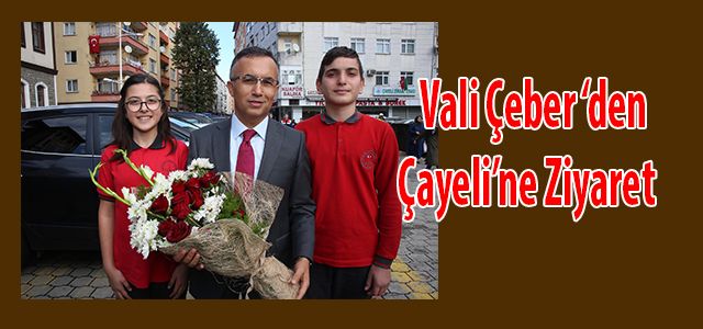 Vali Çeber Çayeli’nde İncelemelerde Bulundu
