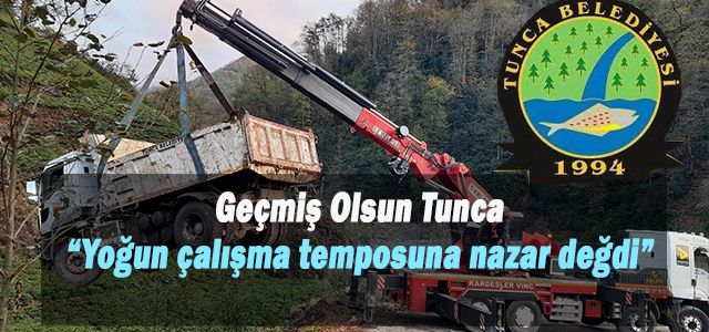Yoğun Çalışma Temposunda Tunca’ya Nazar Değdi